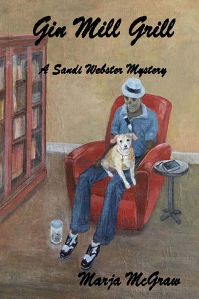 Gin Mill Grill: A Sandi Webster Mystery