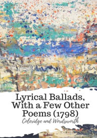 Title: Lyrical Ballads, With a Few Other Poems (1798), Author: Wordsworth