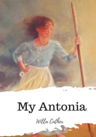 Title: My Antonia, Author: Willa Cather