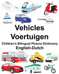 Title: English-Dutch Vehicles/Voertuigen Children's Bilingual Picture Dictionary, Author: Suzanne Carlson