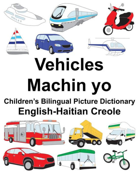 English-Haitian Creole Vehicles/Machin yo Children's Bilingual Picture Dictionary