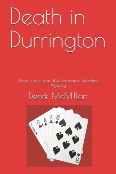 Death in Durrington: More stories from the Durrington Detective Agency