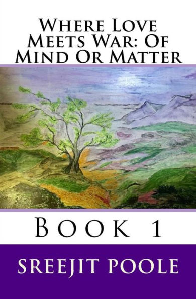 Where Love Meets War: Of Mind Or Matter: Book 1
