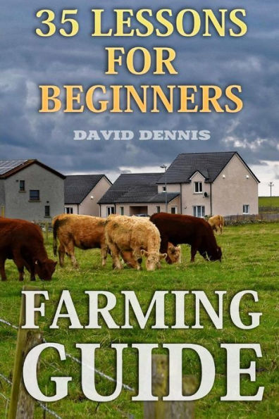 Farming Guide: 35 Lessons For Beginners