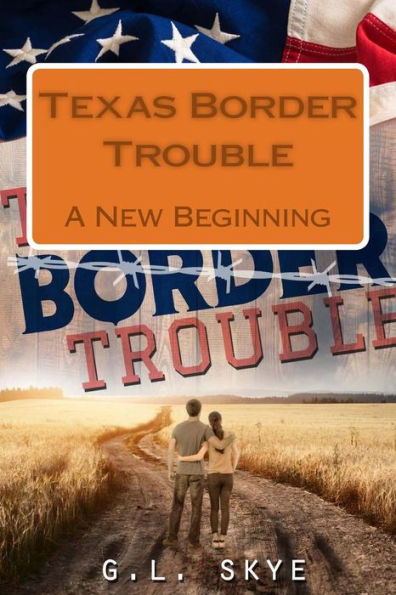 Texas Border Trouble: A New Beginning