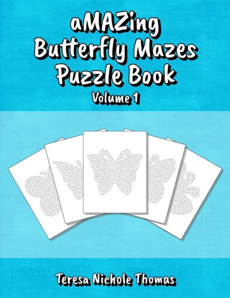 aMAZing Butterfly Mazes Puzzle Book - Volume 1