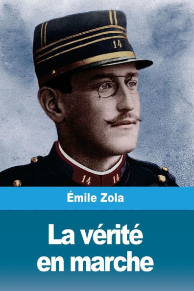 La vï¿½ritï¿½ en marche: L'affaire Dreyfus