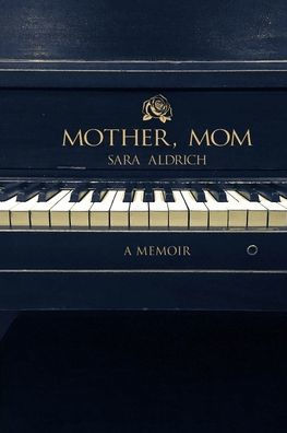 Mother Mom: A Memoir