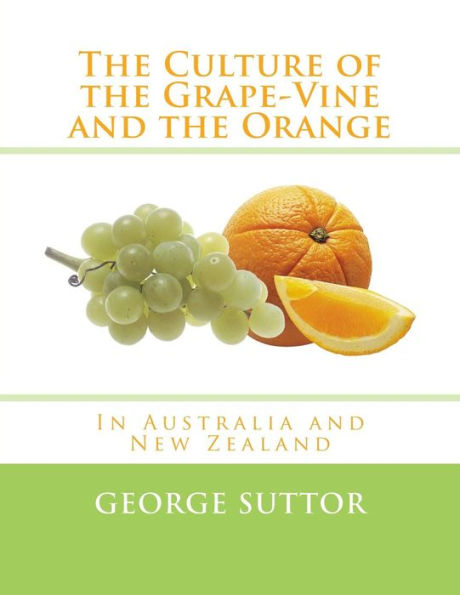 The Culture of the Grape-Vine and the Orange: In Australia and New Zealand
