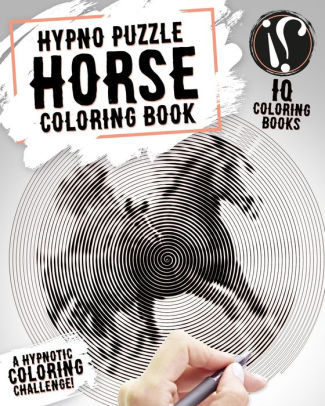 Download Horse Coloring Book Hypno Puzzle Single Line Spiral And Activity Challenge Horse Coloring Book For Adults By Iq Coloring Books Paperback Barnes Noble