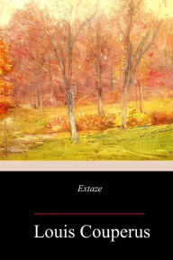 Title: Extaze, Author: Louis Couperus