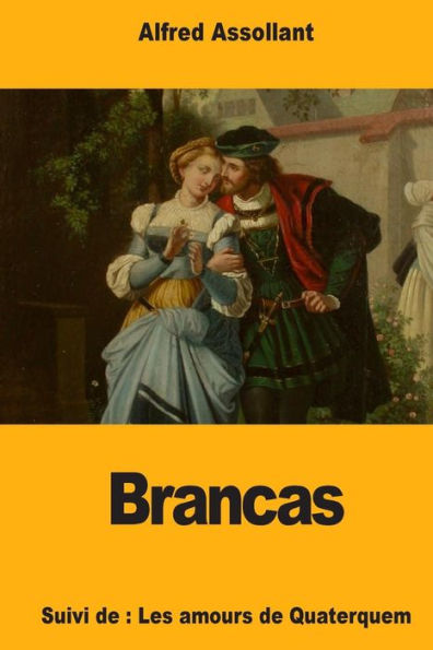 Brancas: Suivi de: Les amours de Quaterquem