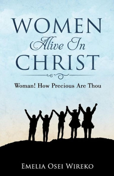 Women Alive in Christ: Woman! How Precious Are Thou