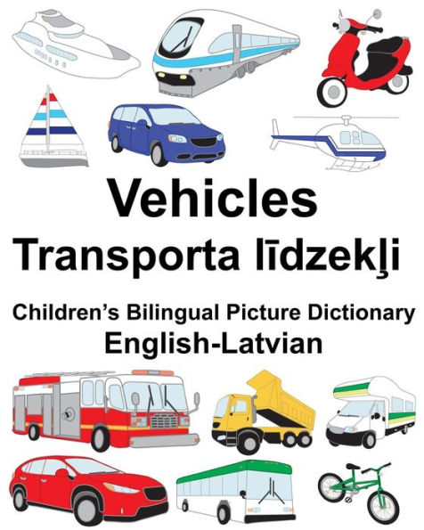 English-Latvian Vehicles Children's Bilingual Picture Dictionary
