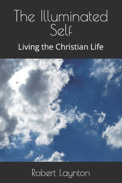 The Illuminated Self: Living the Christian Life