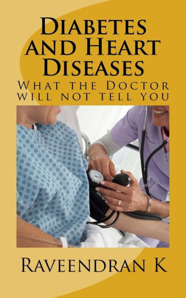 Diabetes and Heart Diseases: What the Doctor will not tell you