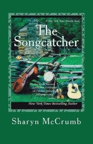 Title: The Songcatcher: A Ballad Novel, Author: Sharyn McCrumb