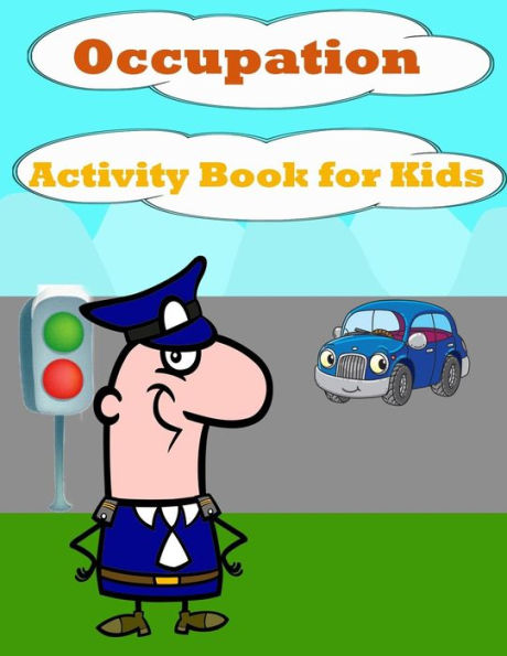 Occupation Activity Book For Kids: : Fun Activity for Kids in Occupation theme Coloring, Find the Difference, Mazes, Count the number and More. (Activity book for Kids Ages 3-5)