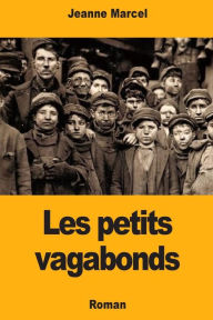 Title: Les petits vagabonds, Author: Jeanne Marcel