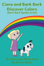 Ciara and Bark Bark Discover Colors: (Bark Bark Speaks Irish)