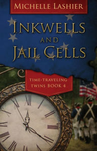 Title: Inkwells and Jail Cells, Author: Michelle Lashier