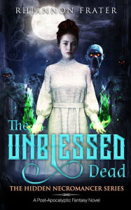 Title: The Unblessed Dead, Author: Rhiannon Frater