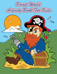 Title: Pirate World Activity Book For Kids: : Kids Activities Book with Fun and Challenge in Pirates theme : Coloring, Color by number, Dot to Dot, Count the number, Drawing using Grid, Find the shadow and More. (Activity book for Kids Ages 3-5), Author: Happy Summer