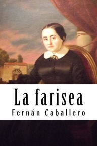 Title: La farisea, Author: Fernan Caballero