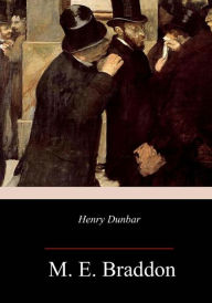 Title: Henry Dunbar, Author: M E Braddon