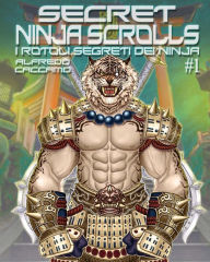 Title: Secret Ninja Scrolls: I Rotoli Segreti dei Ninja #1 - COVER B 2018, Author: Alfredo Caccamo