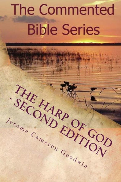 The Harp Of God - Second Edition: The Commented Bible Series