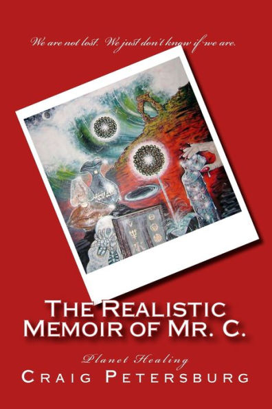 The Realistic Memoir of Mr. C.: Planet Healing