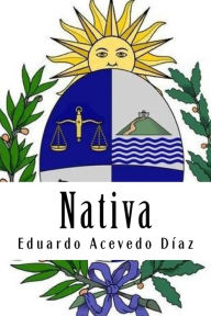 Title: Nativa, Author: Eduardo Acevedo Díaz