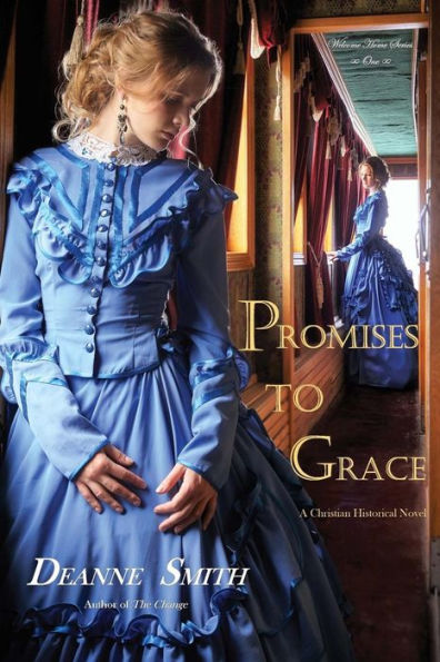 Promises To Grace (Welcome Home Book 1): A Christian Western of Revenge and Redemption