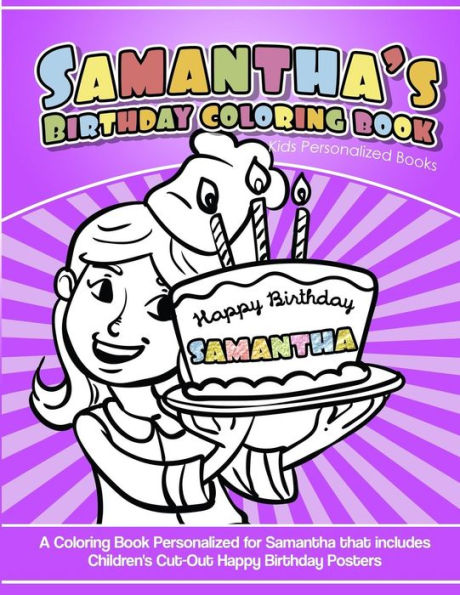 Samantha's Birthday Coloring Book Kids Personalized Books: A Coloring Book Personalized for Samantha that includes Children's Cut Out Happy Birthday Posters