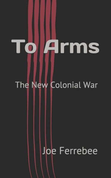 To Arms: The New Colonial War