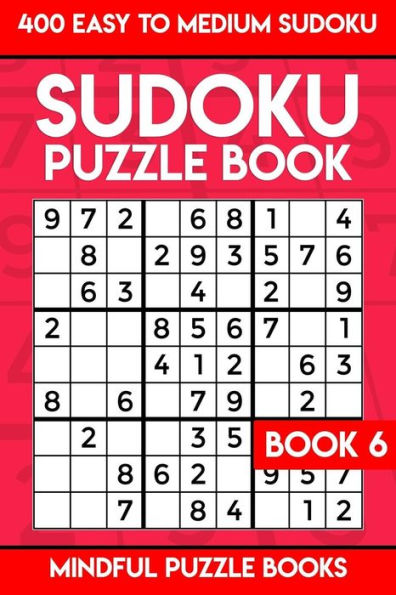 Sudoku Puzzle Book 6: 400 Easy to Medium Sudoku