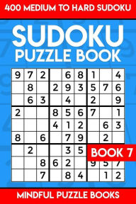 Title: Sudoku Puzzle Book: 400 Medium to Hard, Author: Mindful Puzzle Books