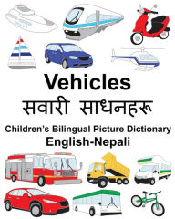 Title: English-Nepali Vehicles Children's Bilingual Picture Dictionary, Author: Richard Carlson Jr.