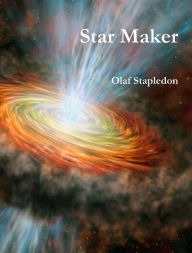 Title: Star Maker, Author: Olaf Stapledon