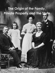 Title: The Origin of the Family, Private Property and the State, Author: Friedrich Engels