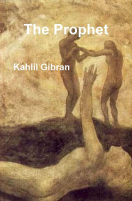 Title: The Prophet, Author: Kahlil Gibran