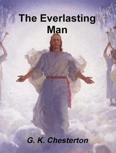 The Everlasting Man (complete & unabridged)