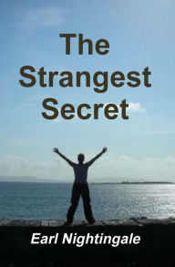 Title: The Strangest Secret, Author: Earl Nightingale