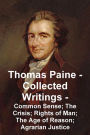 Thomas Paine -- Collected Writings Common Sense; The Crisis; Rights of Man; The Age of Reason; Agrarian Justice