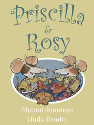 Title: Priscilla and Rosy, Author: Sharon Jennings