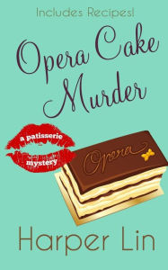 Title: Opera Cake Murder, Author: Harper Lin