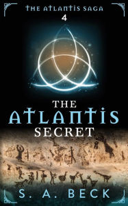 Title: The Atlantis Secret, Author: S a Beck