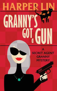 Title: Granny's Got a Gun, Author: Harper Lin
