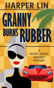 Title: Granny Burns Rubber, Author: Harper Lin